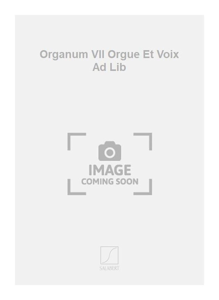 Organum VII Orgue Et Voix Ad Lib